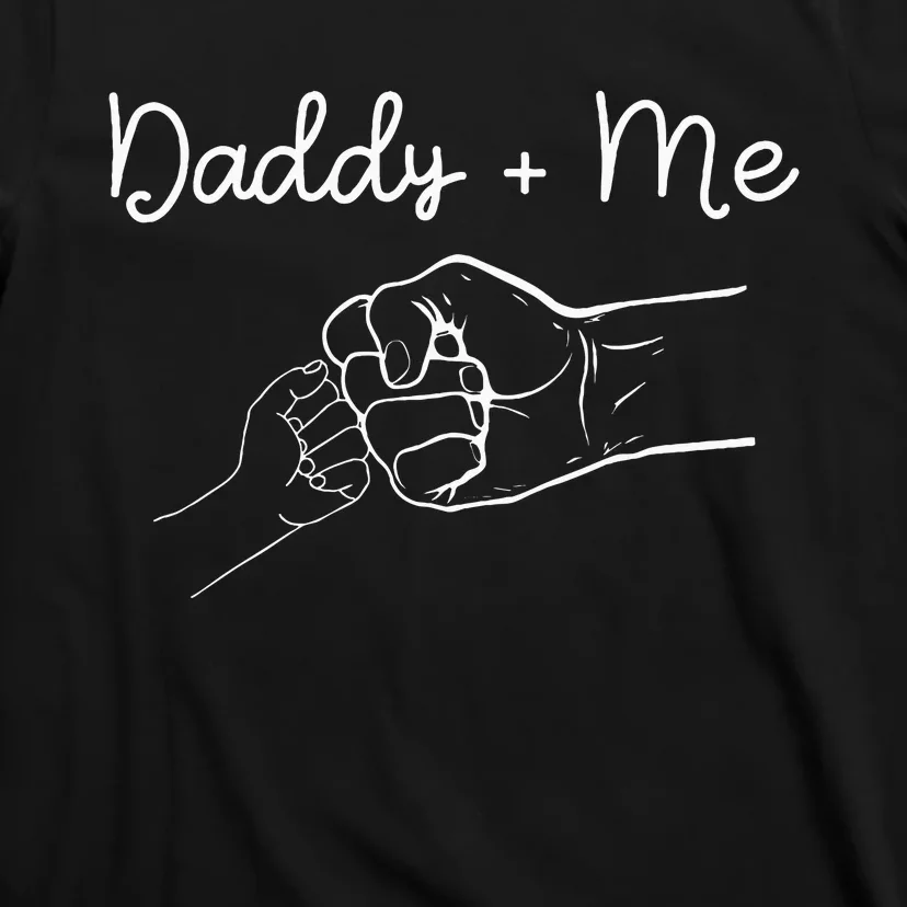 Daddy And Me Best Dad Ever Fist Bump Funny FatherS Day T-Shirt