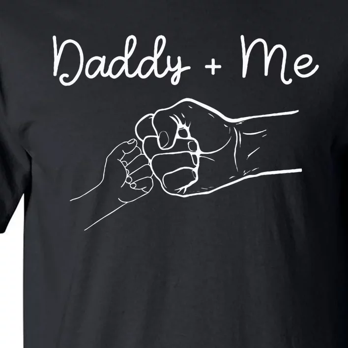 Daddy And Me Best Dad Ever Fist Bump Funny FatherS Day Tall T-Shirt