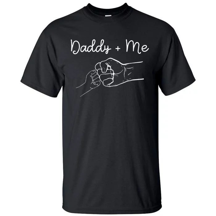 Daddy And Me Best Dad Ever Fist Bump Funny FatherS Day Tall T-Shirt