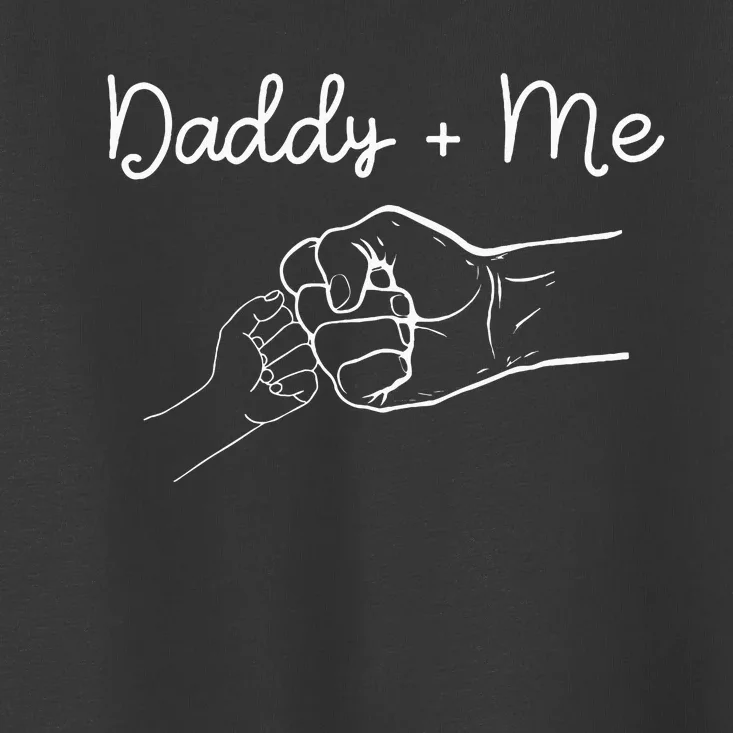 Daddy And Me Best Dad Ever Fist Bump Funny FatherS Day Toddler T-Shirt