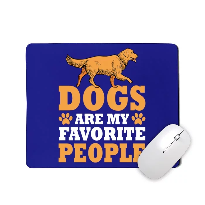 Dogs Are My Favorite People Golden Retriever Lover Gift Mousepad