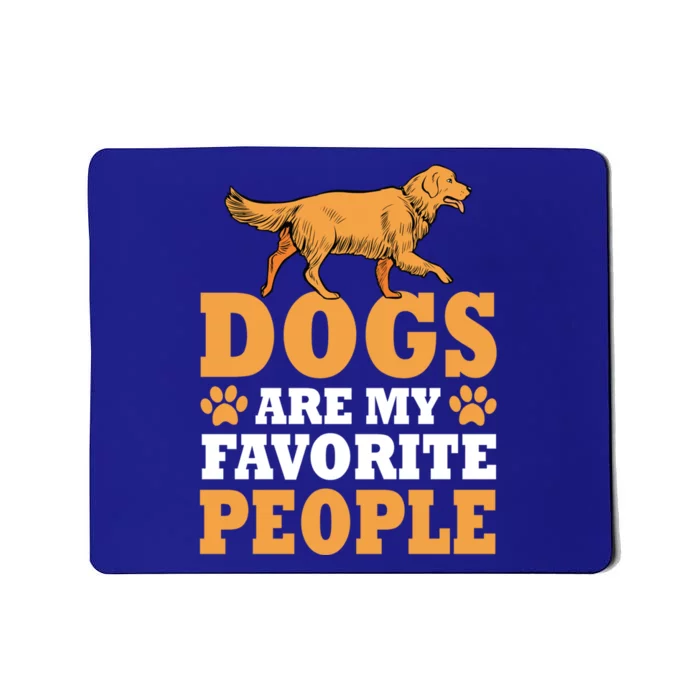 Dogs Are My Favorite People Golden Retriever Lover Gift Mousepad