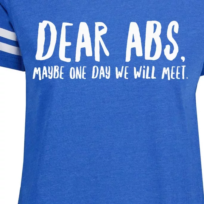 Dear Abs Maybe One Day We Will Meet Funny Gym Quote Enza Ladies Jersey Football T-Shirt