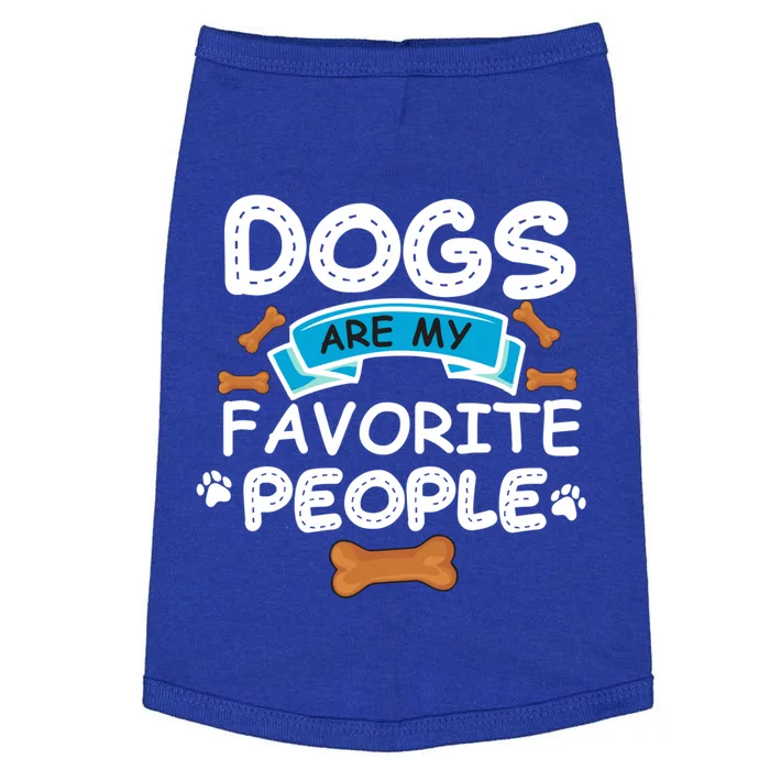 Dogs Are My Favorite People Funny Dog Owner Doggo Funny Gift Doggie Tank