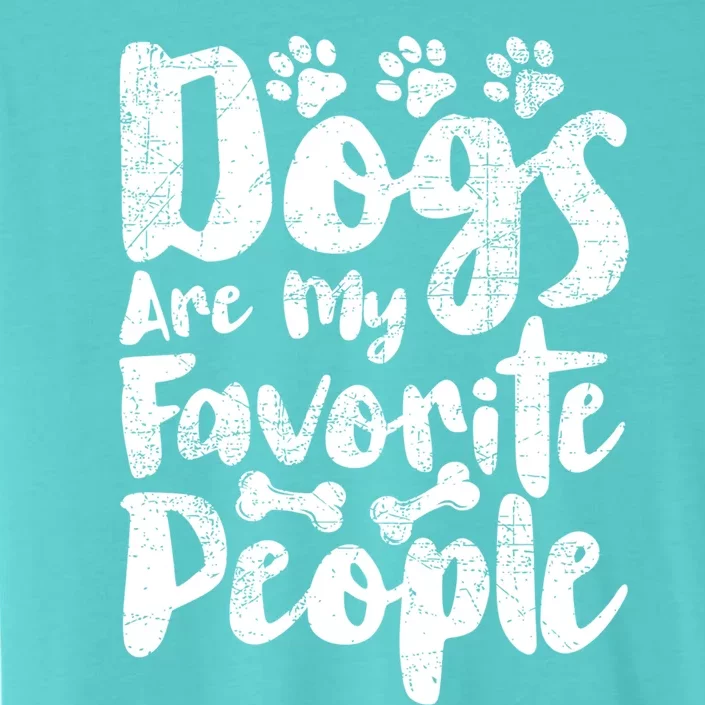 Dogs Are My Favorite People Funny Dog Owner Doggo Gift ChromaSoft Performance T-Shirt