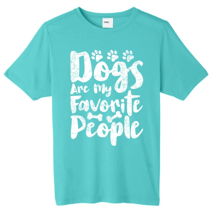 Dogs Are My Favorite People Funny Dog Owner Doggo Gift ChromaSoft Performance T-Shirt