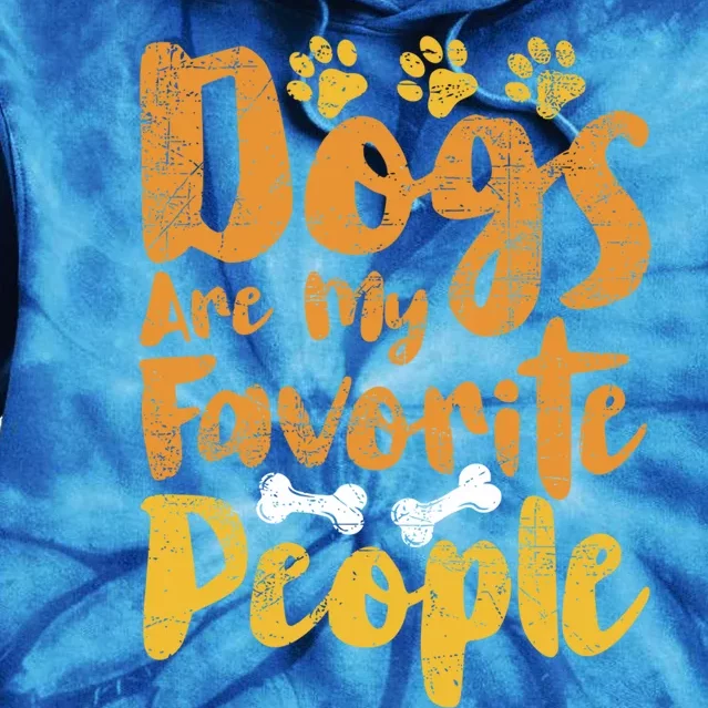 Dogs Are My Favorite People Funny Dog Owner Doggo Gift Tie Dye Hoodie