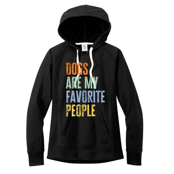 Dogs Are My Favorite People Funny Dogs Lover Gift Women's Fleece Hoodie