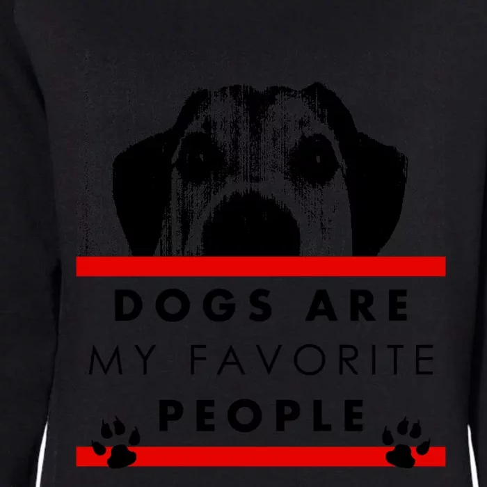 Dogs Are My Favorite People Funny Pet Dog Lover Quote Meaningful Gift Womens California Wash Sweatshirt