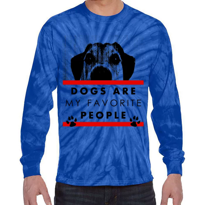 Dogs Are My Favorite People Funny Pet Dog Lover Quote Meaningful Gift Tie-Dye Long Sleeve Shirt