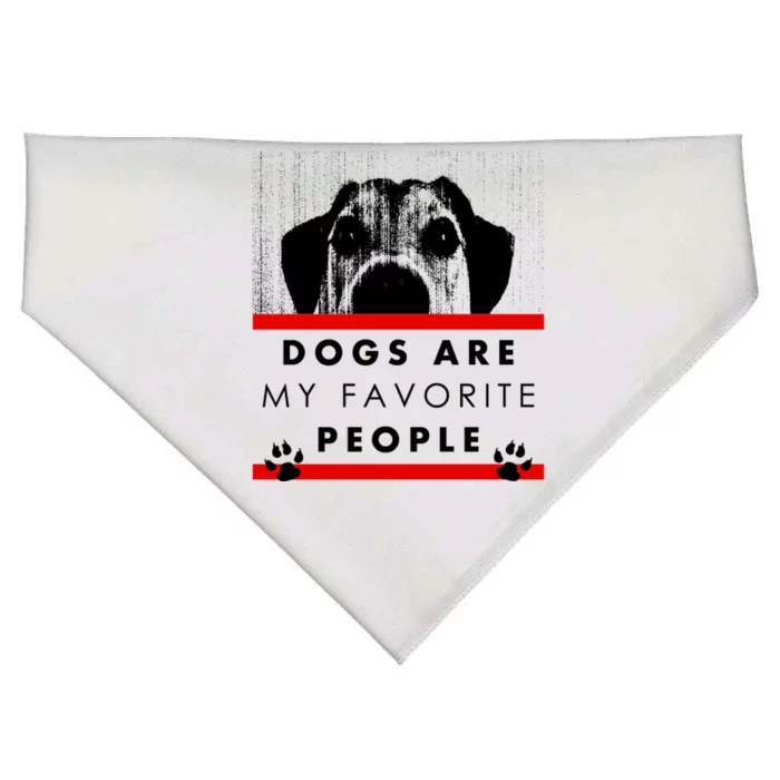 Dogs Are My Favorite People Funny Pet Dog Lover Quote Meaningful Gift USA-Made Doggie Bandana