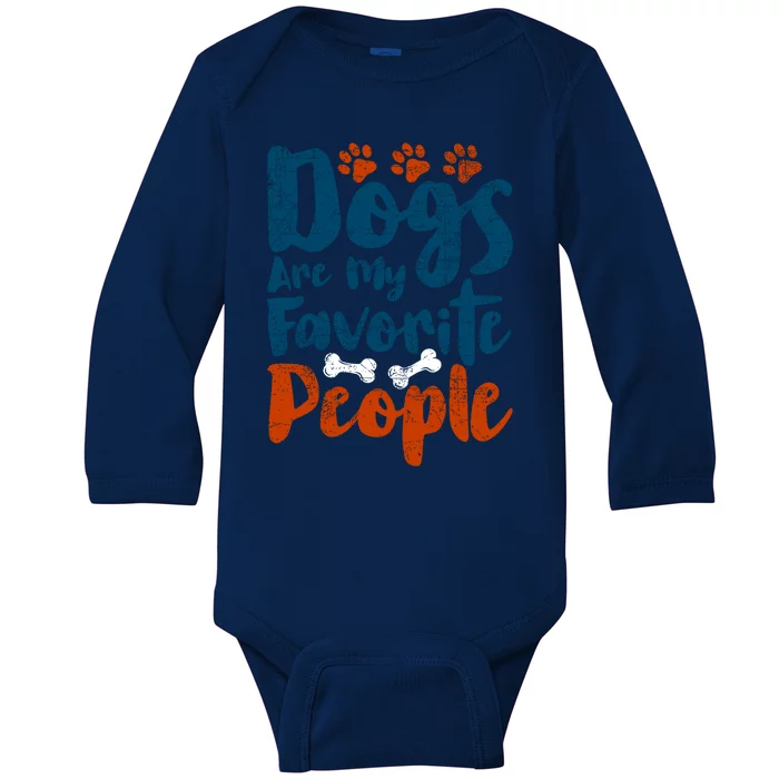 Dogs Are My Favorite People Funny Dog Owner Doggo Funny Gift Baby Long Sleeve Bodysuit