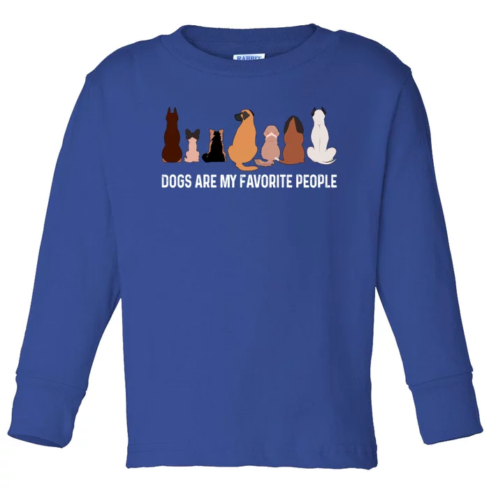 Dogs Are My Favorite People Funny Pet Lover Cute Gift Toddler Long Sleeve Shirt