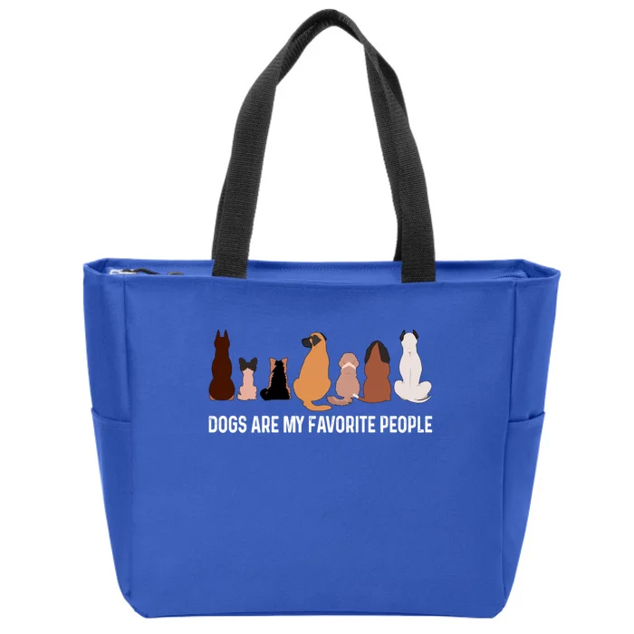 Dogs Are My Favorite People Funny Pet Lover Cute Gift Zip Tote Bag