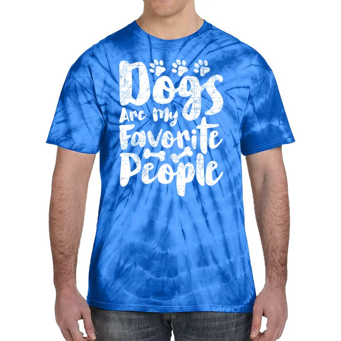 Dogs Are My Favorite People Funny Dog Owner Doggo Gift Tie-Dye T-Shirt