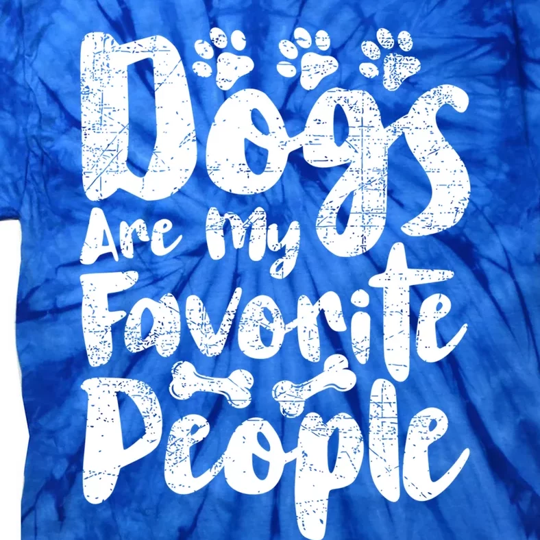 Dogs Are My Favorite People Funny Dog Owner Doggo Gift Tie-Dye T-Shirt