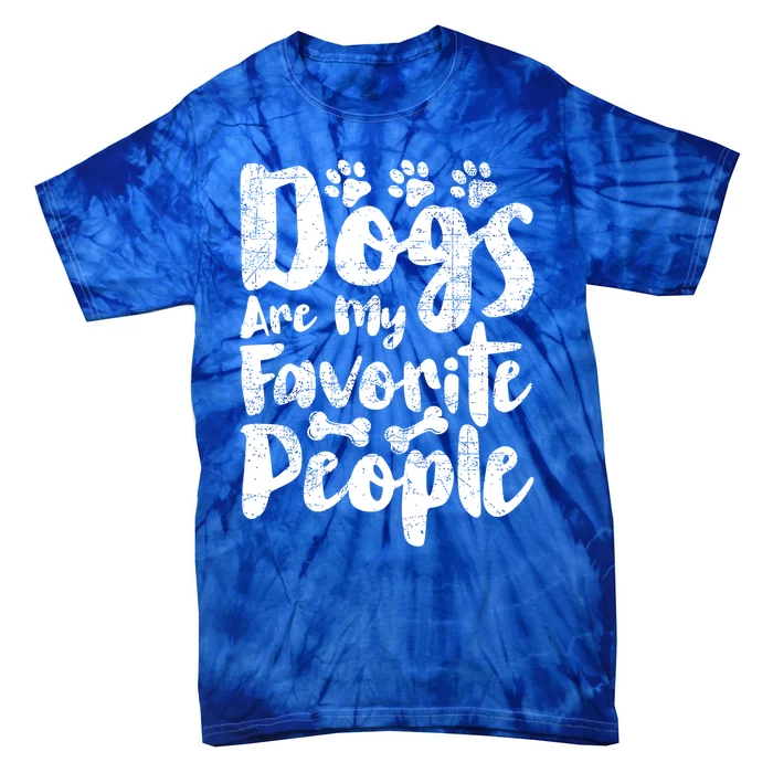 Dogs Are My Favorite People Funny Dog Owner Doggo Gift Tie-Dye T-Shirt