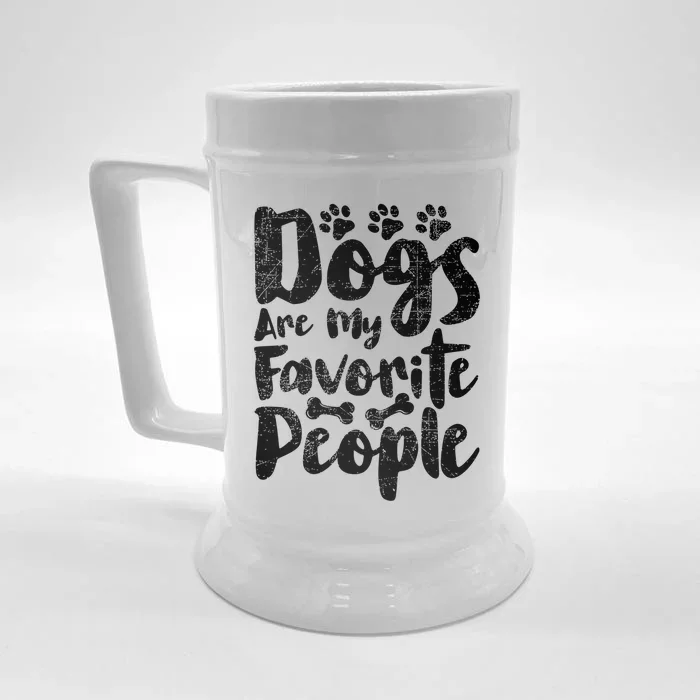 Dogs Are My Favorite People Funny Dog Owner Doggo Gift Front & Back Beer Stein