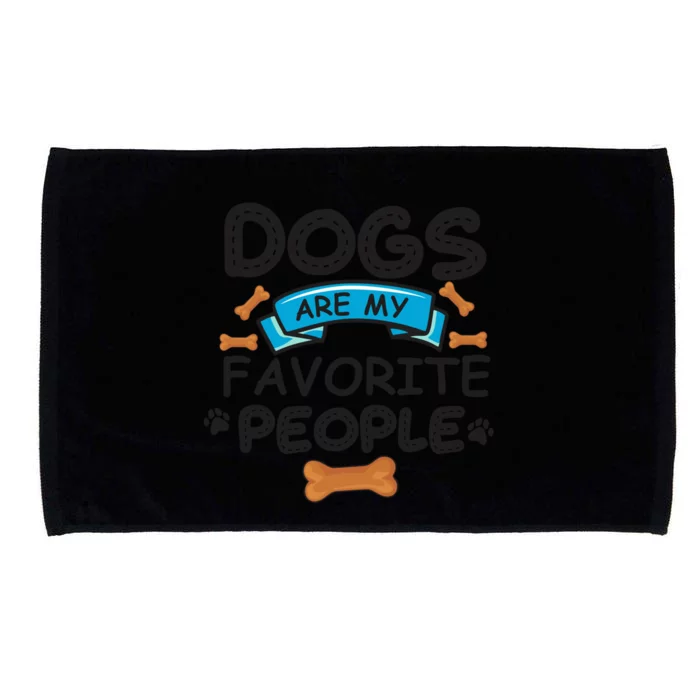 Dogs Are My Favorite People Funny Dog Owner Doggo Gift Microfiber Hand Towel