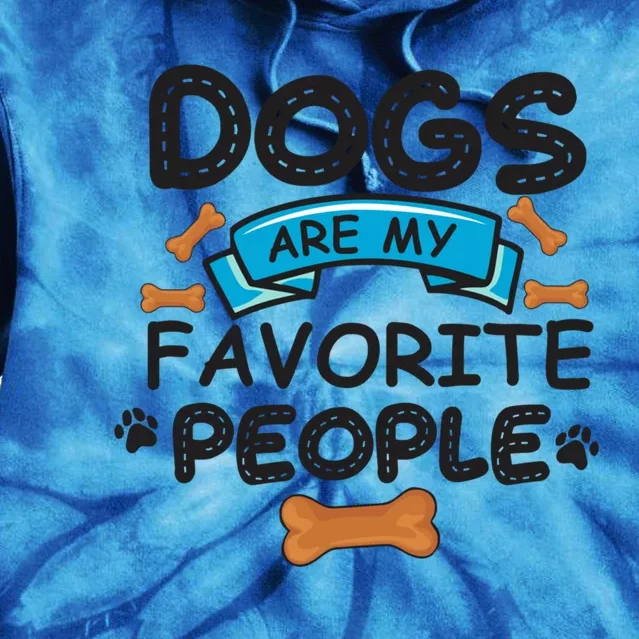 Dogs Are My Favorite People Funny Dog Owner Doggo Gift Tie Dye Hoodie