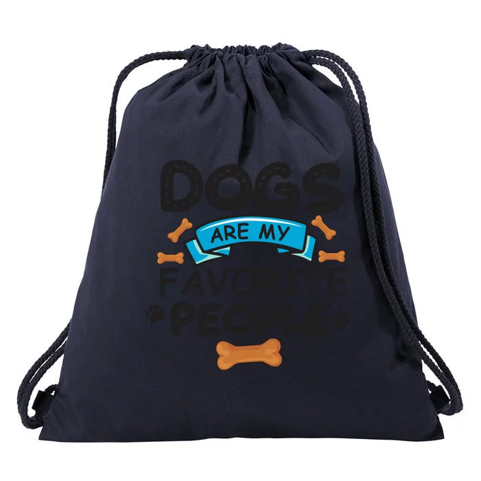 Dogs Are My Favorite People Funny Dog Owner Doggo Gift Drawstring Bag