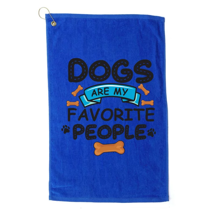 Dogs Are My Favorite People Funny Dog Owner Doggo Gift Platinum Collection Golf Towel