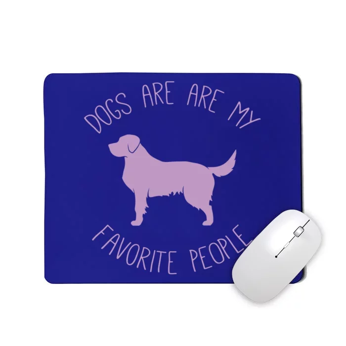 Dogs Are My Favorite People Golden Retriever Gift Mousepad