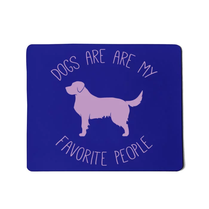 Dogs Are My Favorite People Golden Retriever Gift Mousepad