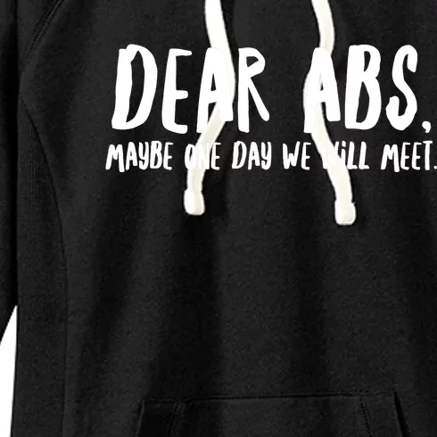 Dear Abs, Maybe One Day We Will Meet - Funny Gym Quote Women's Fleece Hoodie