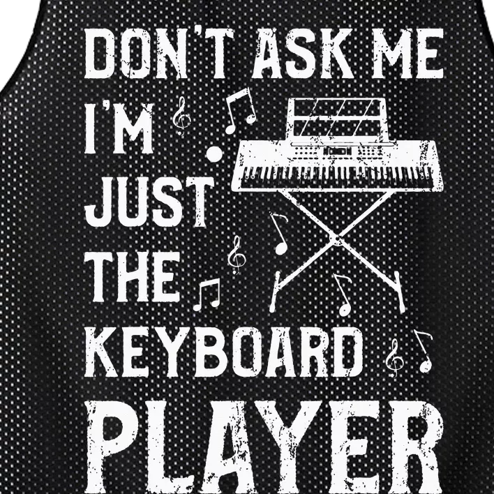 Don't Ask Me I'm Just The Keyboard Player Keyboardist Mesh Reversible Basketball Jersey Tank