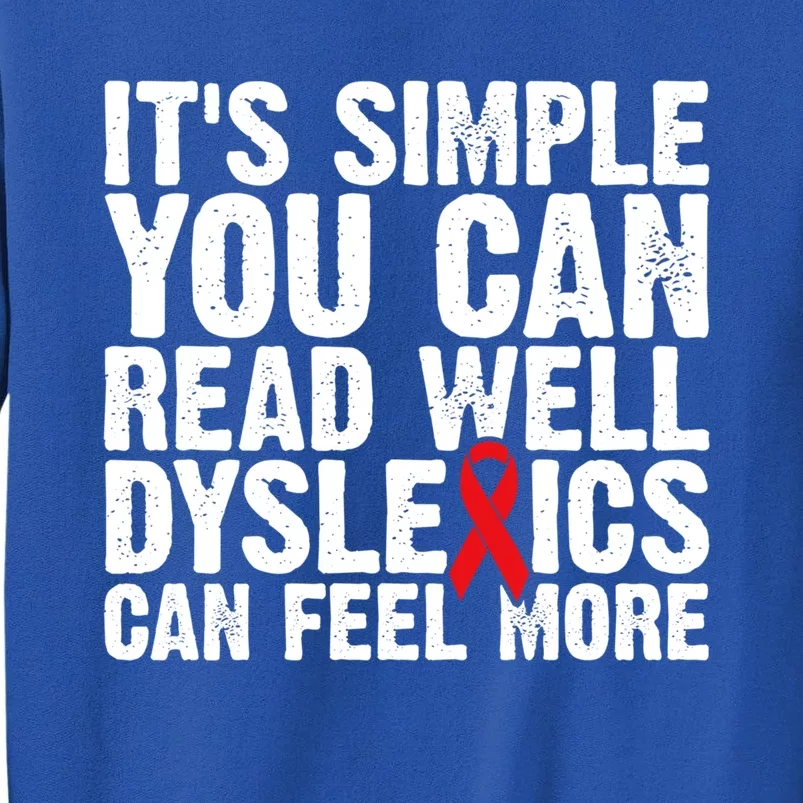 Dyslexia Awareness Month Dyslexics Can Feel More Gift Sweatshirt