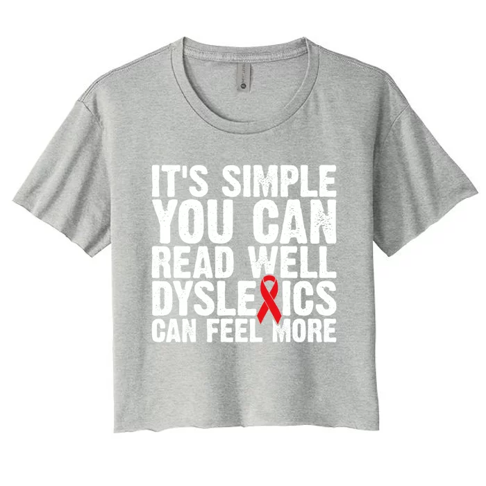 Dyslexia Awareness Month Dyslexics Can Feel More Gift Women's Crop Top Tee