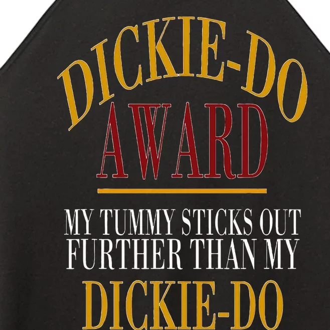 Dickiedo Award My Tummy Sticks Out Further Than Women’s Perfect Tri Rocker Tank