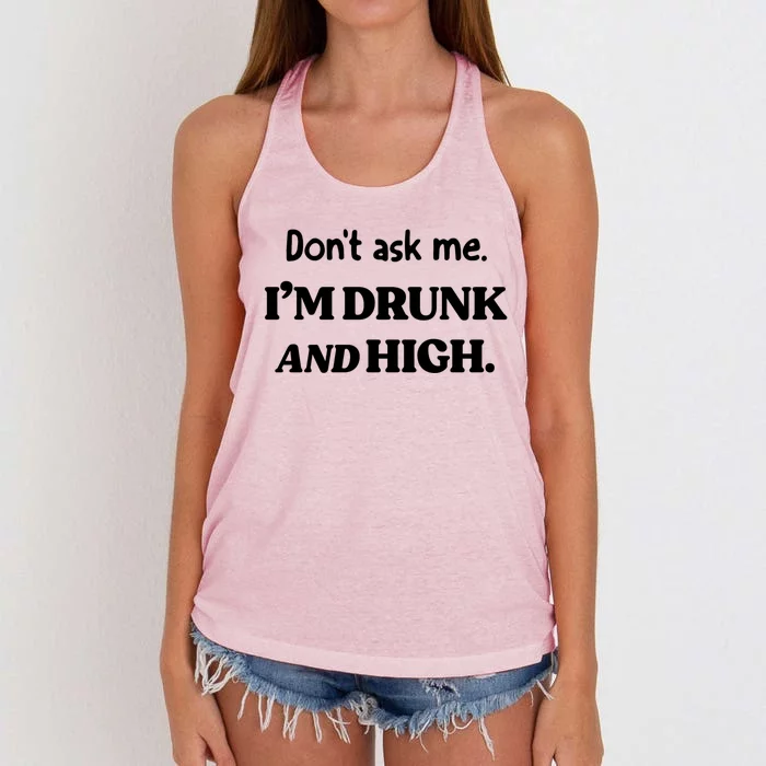 Don't Ask Me I'm Drunk And High Cool Gift Women's Knotted Racerback Tank