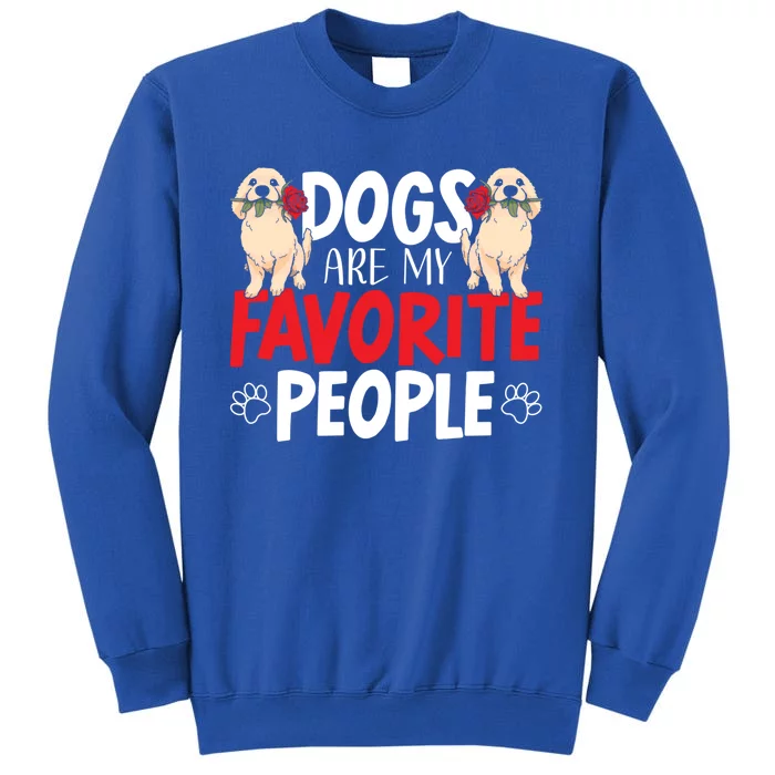 Dogs Are My Favorite People Labrador Retriever Dog Lab Gift Tall Sweatshirt