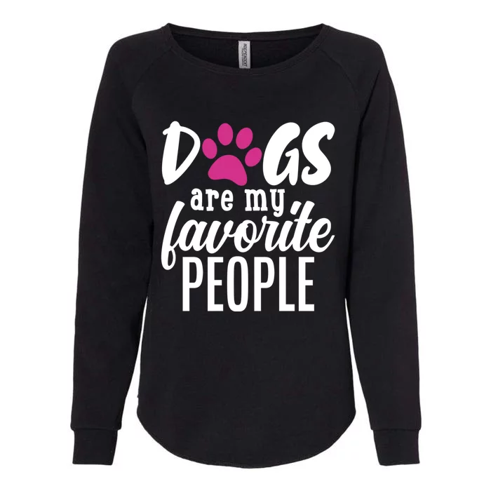 Dogs Are My Favorite People Gift Womens California Wash Sweatshirt