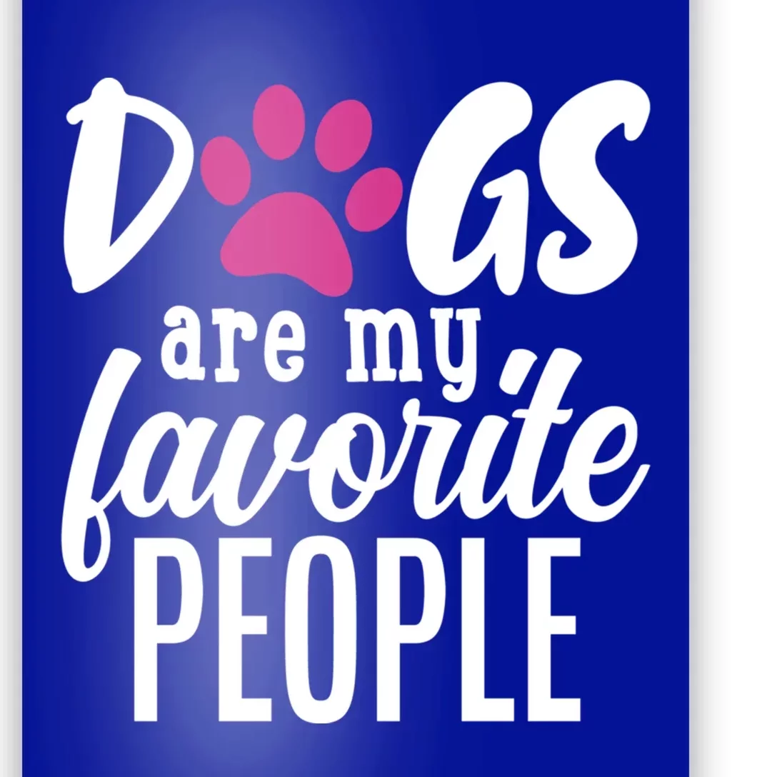 Dogs Are My Favorite People Gift Poster