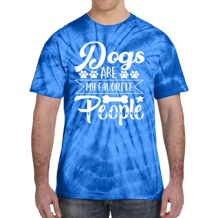 Dogs Are My Favorite People Puppy Dog Lover Great Gift Tie-Dye T-Shirt