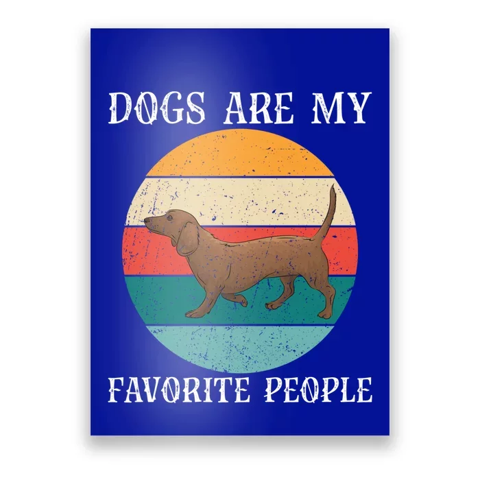 Dogs Are My Favorite People Retro Dachshund Wiener Dog Funny Gift Poster