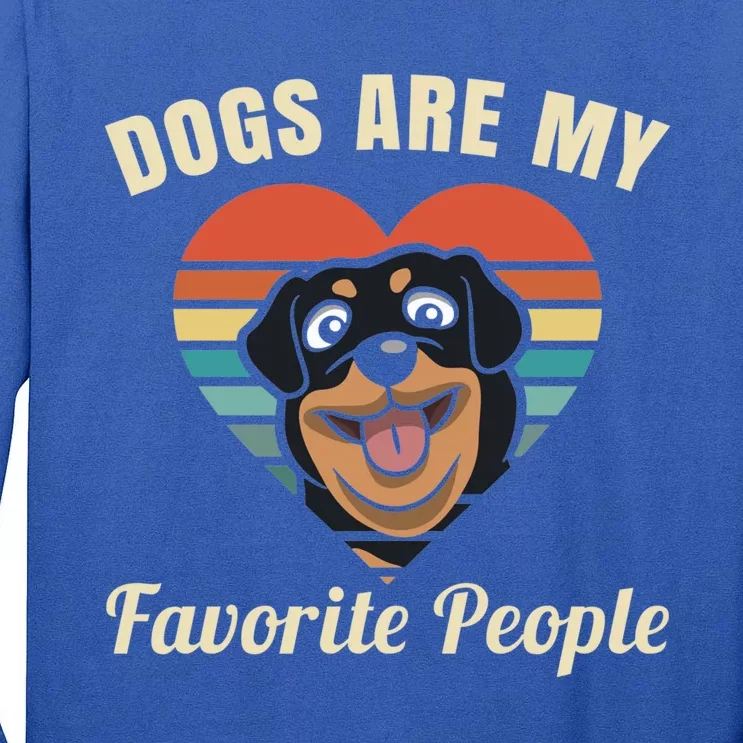 Dogs Are My Favorite People Rottweiler Cute Gift Tall Long Sleeve T-Shirt