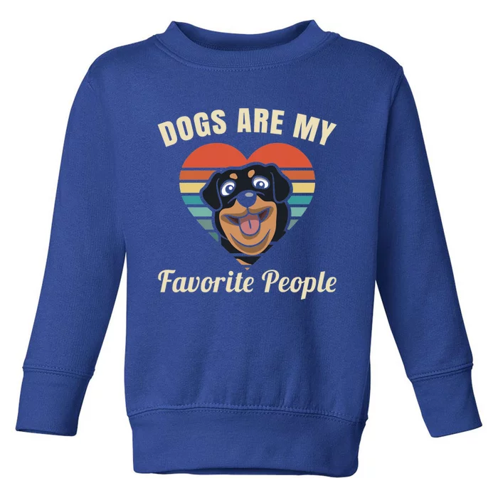 Dogs Are My Favorite People Rottweiler Cute Gift Toddler Sweatshirt