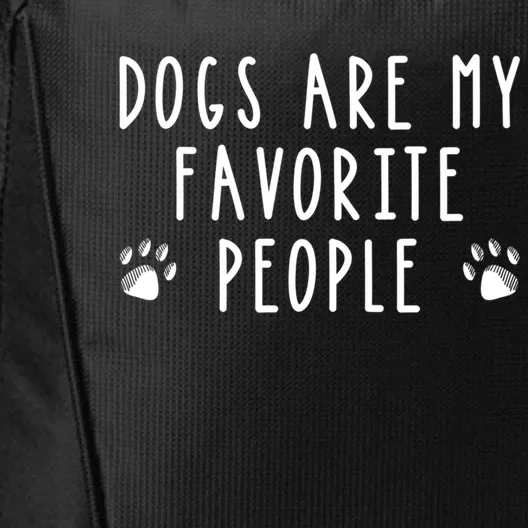 Dogs Are My Favorite People Funny Gift Dog Lover Gift City Backpack