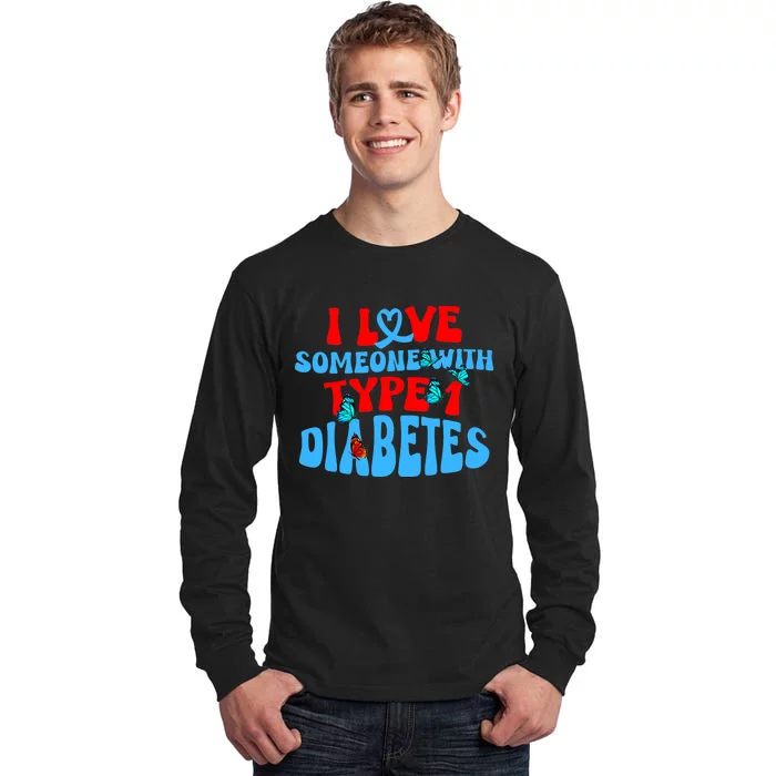 Diabetes Awareness Month I Love Someone With Type 1 Diabetes Tall Long Sleeve T-Shirt