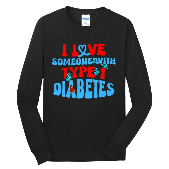 Diabetes Awareness Month I Love Someone With Type 1 Diabetes Tall Long Sleeve T-Shirt