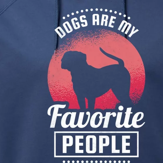 Dogs Are My Favorite People Gift Performance Fleece Hoodie