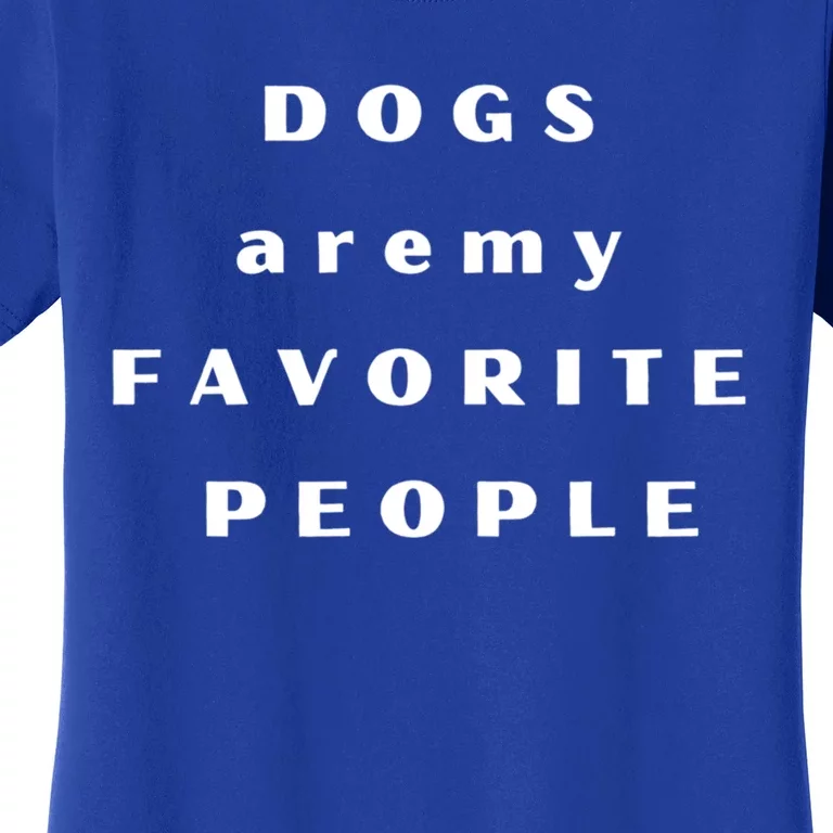 Dogs Are My Favorite People Gift Women's T-Shirt