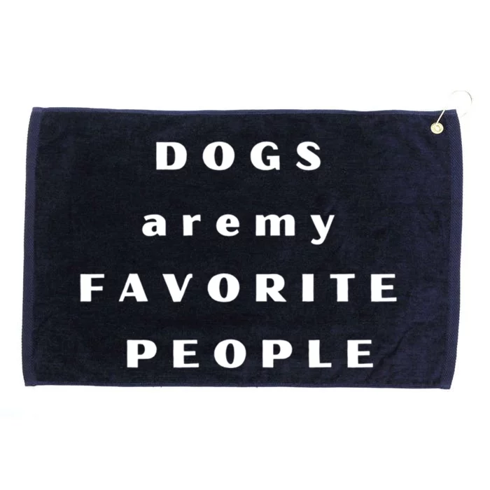 Dogs Are My Favorite People Gift Grommeted Golf Towel