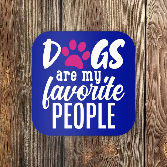 Dogs Are My Favorite People Gift Coaster