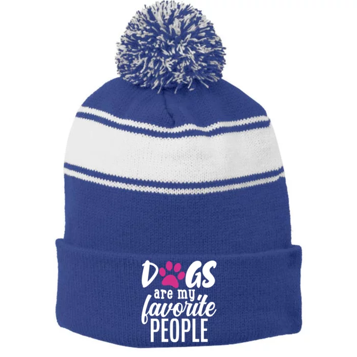 Dogs Are My Favorite People Gift Stripe Pom Pom Beanie