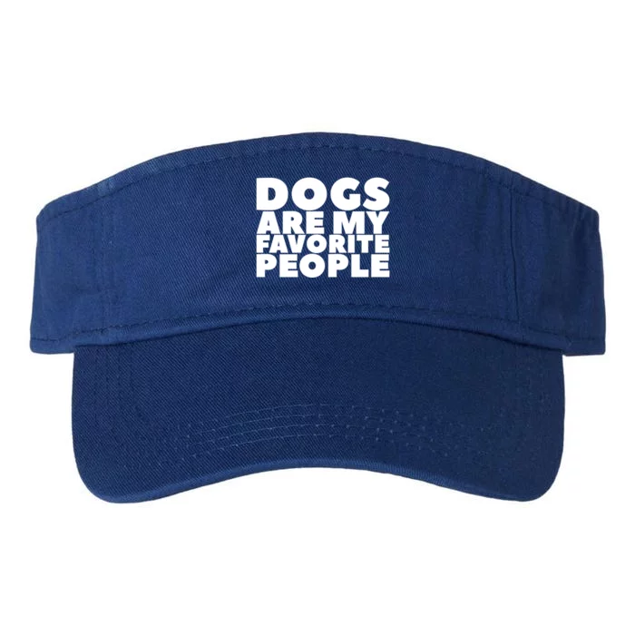 Dogs Are My Favorite People Gift Valucap Bio-Washed Visor